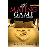 The Mating Game; A Primer on Love, Sex, and Marriage by Pamela C. Regan, 9781412957052