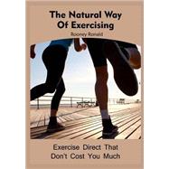 The Natural Way of Exercising by Ronald, Rooney, 9781505707052