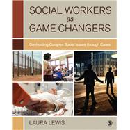 Social Workers As Game Changers by Lewis, Laura, 9781506317052