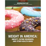 Weight in America: Obesity, Eating Disorders, and Other Health Risks by Wexler, Barbara, 9781573027052