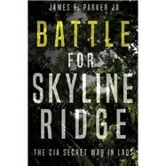 Battle for Skyline Ridge by Parker, James E., Jr., 9781612007052