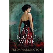 A Taste of Blood Wine by WARRINGTON, FREDA, 9781781167052
