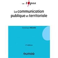 La communication publique et territoriale - 3e d. by Dominique Mgard, 9782100837052