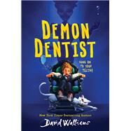 Demon Dentist by Walliams, David; Ross, Tony, 9780062417053