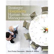 Strategic Hospitality Human Resources Management by Weber, Melvin R.; Dennison, Dori Finley, 9780135087053