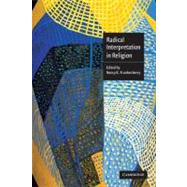 Radical Interpretation in Religion by Edited by Nancy K. Frankenberry, 9780521017053