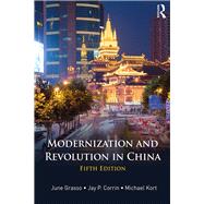 Modernization and Revolution in China by Grasso; June M., 9781138647053