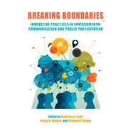 Breaking Boundaries by Hunt, Kathleen P.; Walker, Gregg B.; Depoe, Stephen P., 9781438477053
