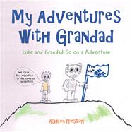 My Adventures With Grandad by Preston, Ashley, 9781514467053