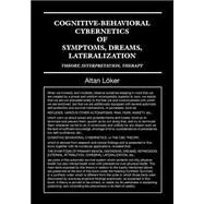 Cognitive-Behavioral Cybernetics of Symptoms, Dreams, Lateralization by Loker, Altan, 9781553697053