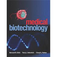 Medical Biotechnology by Glick, Bernard R.; Patten, Cheryl L.; Delovitch, Terry L., 9781555817053