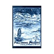 Following Polaris by Berens, Robert, 9781563117053