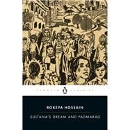 Sultana's Dream and Padmarag by Hossain, Rokeya;, 9780143137054