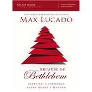Because of Bethlehem by Lucado, Max; Anderson, Christine M. (CON), 9780310687054