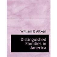Distinguished Families in America by Aitken, William B., 9780559037054