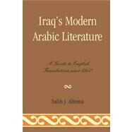 Iraq's Modern Arabic Literature A Guide to English Translations Since 1950 by Altoma, Salih J., 9780810877054