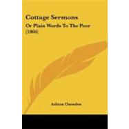 Cottage Sermons : Or Plain Words to the Poor (1866) by Oxenden, Ashton, 9781104047054