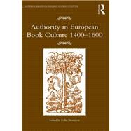 Authority in European Book Culture 1400-1600 by Bromilow,Pollie, 9781138257054