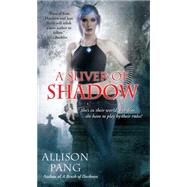 A Sliver of Shadow by Pang, Allison, 9781501107054