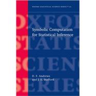 Symbolic Computation for Statistical Inference by Andrews, D. F.; Stafford, J. E., 9780198507055