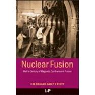 Nuclear Fusion: Half a Century of Magnetic Confinement Fusion Research by Braams; C.M., 9780750307055