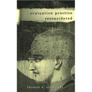 Evaluation Practice Reconsidered by Schwandt, Thomas A., 9780820457055