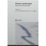 Urban Landscapes: International Perspectives by Larkham,P. J.;Larkham,P. J., 9781138867055