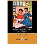 Kristy's Rainy Day Picnic by Miller, Olive Thorne; Farnsworth, Ethel N., 9781409987055