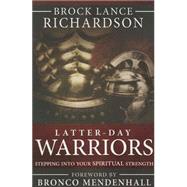 Latter-day Warriors by Richardson, Brock Lance; Mendenhall, Bronco, 9781462117055