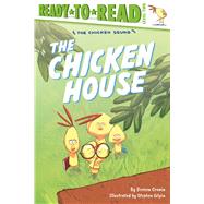 The Chicken House Ready-to-Read Level 2 by Cronin, Doreen; Gilpin, Stephen, 9781534487055