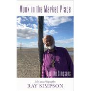 Monk in the Marketplace ... and the Simpsons by Simpson, Ray, 9781913657055