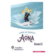 L'Appel du Massous : Tome 1 - Aona by Rexane LS, 9782492027055