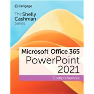The Shelly Cashman Series Microsoft Office 365 & PowerPoint 2021 Comprehensive by Sebok, Susan, 9780357677056