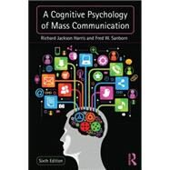 A Cognitive Psychology of Mass Communication by Sanborn; Fred, 9780415537056