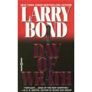 Day of Wrath by Bond, Larry, 9780446607056