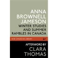 Winter Studies and Summer Rambles in Canada by Jameson, Anna Brownell; Thomas, Clara, 9780771017056