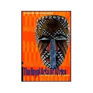 Royal Arts Of Africa: The Majesty of Form (Perspectives), The (Trade Version) by Blier, Suzanne Preston, 9780810927056
