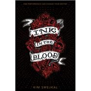 Ink in the Blood by Smejkal, Kim, 9781328557056
