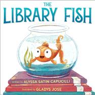 The Library Fish by Capucilli, Alyssa Satin; Jose, Gladys, 9781534477056