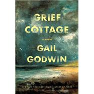 Grief Cottage by Godwin, Gail, 9781632867056