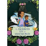 The Enchanted Life of Valentina Mejía by Alessandri, Alexandra, 9781665917056