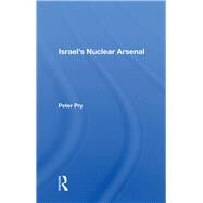 Israel's Nuclear Arsenal by Pry, Peter, 9780367017057