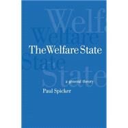The Welfare State; A General Theory by Paul Spicker, 9780761967057