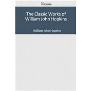 The Classic Works of William John Hopkins by Hopkins, William John, 9781502307057