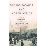 The Holocaust and North Africa by Boum, Aomar; Stein, Sarah Abrevaya, 9781503607057