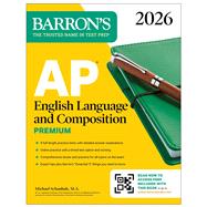 AP English Language and Composition Premium, 2026: Prep Book with 8 Practice Tests + Online Practice by Barron's Educational Series; Schanhals, Michael, 9781506297057