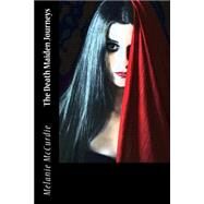 The Death Maiden Journeys by Mccurdie, Melanie; Graham, Carolyn, 9781515037057