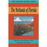 The Wetlands of Florida by Lantz, Peggy Sias; Hale, Wendy A., 9781561647057