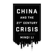 China and the 21st Century Crisis by Minqi Li, 9781783717057