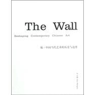 The Wall: Reshaping Contemporary Chinese Art by Gao, Minglu; Minglu, Gao; Pei, Cheng; Yang, Chen, 9781887457057